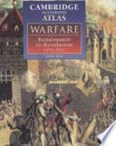 Cambridge illustrated atlas warfare : Renaissance to revolution, 1492-1792 /