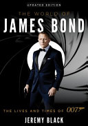 The world of James Bond : the lives and times of 007 /