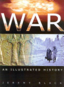 War : an illustrated world history /