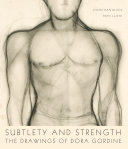 Subtlety and strength : the drawings of Dora Gordine / Jonathan Black and Fran Lloyd.