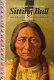 Sitting Bull and the Battle of the Little Big Horn /