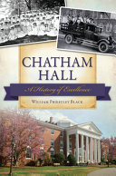 Chatham Hall : a history of excellence /
