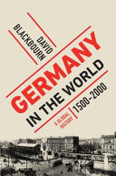 Germany in the world : a global history, 1500-2000 /