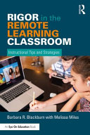 Rigor in the remote learning classroom : instructional tips and strategies /