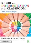 Rigor and Differentiation in the Classroom : Tools and Strategies /