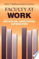 Faculty at work : motivation, expectation, satisfaction /