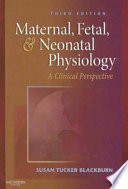 Maternal, fetal, & neonatal physiology : a clinical perspective /