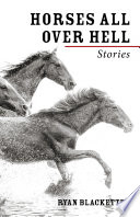 Horses all over hell : stories /