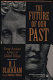 The future of our past : from ancient Greece to global village /