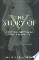 The story of V : a natural history of female sexuality /