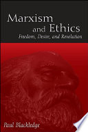 Marxism and ethics : freedom, desire, and revolution /