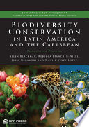 Biodiversity conservation in Latin America and the Caribbean : prioritizing policies /