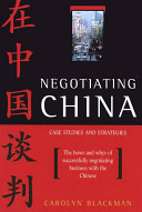 Negotiating China : case studies and strategies /