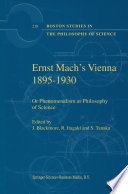 Ernst Mach's Vienna 1895-1930 : Or Phenomenalism as Philosophy of Science /