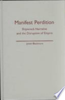 Manifest perdition : shipwreck narrative and the disruption of empire /