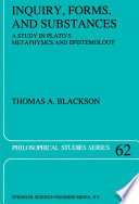 Inquiry, Forms, and Substances : A Study in Plato's Metaphysics and Epistemology /