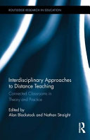 Interdisciplinary approaches to distance teaching : connecting classrooms in theory and practice /