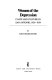 Women of the Depression : caste and culture in San Antonio, 1929-1939 /