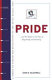 Pride : how hospitality and humility overcome the first deadly sin /