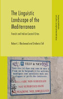 The linguistic landscape of the Mediterranean : French and Italian coastal cities /