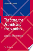 The state, the activists and the islanders : language policy on Corsica /