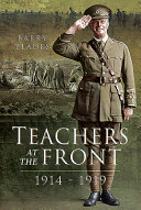 Teachers at the Front, 1914-1919 /