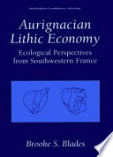 Aurignacian lithic economy : ecological perspectives from Southwestern France /