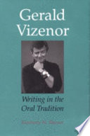 Gerald Vizenor : writing in oral tradition /