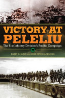 Victory at Peleliu : the 81st Infantry Division's Pacific Campaign /