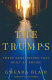 The Trumps : three generations that built an empire /