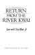 Return from the River Kwai /