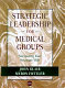 Strategic leadership for medical groups : navigating your strategic web /