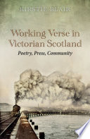 Working verse in Victorian Scotland : poetry, press, community /
