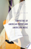 Fempoetiks of American poetry and Americana music : a woman's truth /