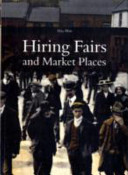 Hiring fairs and market places /