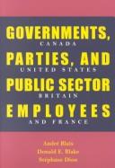 Governments, parties, and public sector employees : Canada, United States, Britain, and France /