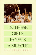 In these girls, hope is a muscle /