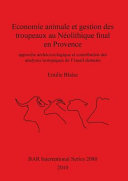 Economie animale et gestion des troupeaux au Néolithique final en Provence : approche archéozoologique et contribution des analyses isotopiques de l'́mail dentaire /