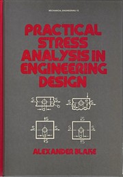 Practical stress analysis in engineering design /