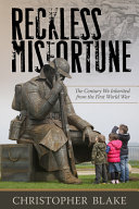 Reckless misfortune : the century we inherited from the First World War /