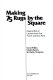 Making 75 rugs by the square : rugs to work in latchet hook, rya, punch, and gros point /