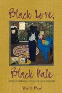 Black love, Black hate : intimate antagonisms in African American literature /