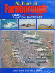 40 years at Farnborough : SBAC's international aviation showcase /