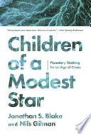 Children of a modest star : planetary thinking for an age of crises /