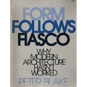 Form follows fiasco : why modern architecture hasn't worked /