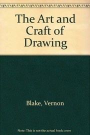The art and craft of drawing ; a study both of the practice of drawing and of its aesthetic theory as understood among different peoples and at different epochs; especial reference being made to the construction of the human form from the practical draughtsman's point of view /
