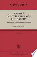 Themes in Soviet Marxist Philosophy : Selected Articles from the 'Filosofskaja Enciklopedija' /