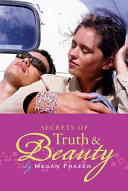 Secrets of truth & beauty /