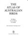 The atlas of Australian birds /