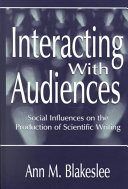 Interacting with audiences : social influences on the production of scientific writing /